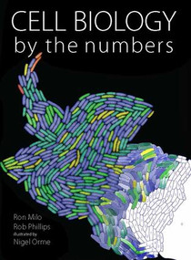 Cell Biology by the Numbers by Ron Milo, Rob Phillips, 9780815345374