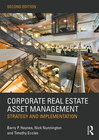 Corporate Real Estate Asset Management (Strategy and Implementation) by Barry Haynes, Nick Nunnington, Timothy Eccles, 9781138915077