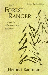 The Forest Ranger (A Study in Administrative Behavior) - 9781933115276 by Herbert Kaufman, 9781933115276
