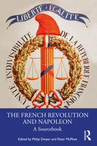The French Revolution and Napoleon (A Sourcebook) - 9781032618791 by Philip Dwyer, Peter McPhee, 9781032618791