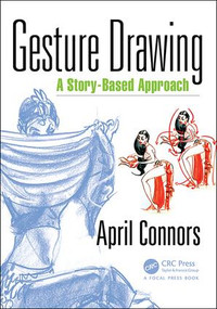 Gesture Drawing (A Story-Based Approach) by April Connors, 9781498799270