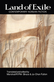 Land of Exile: Contemporary Korean Fiction (Contemporary Korean Fiction) - 9781563241956 by Marshall R. Pihl, Bruce Fulton, Ju-Chan Fulton, 9781563241956