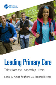 Leading Primary Care (Tales from the Leadership Hikers) by Amar Rughani, Joanna Bircher, 9781032218991