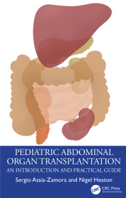 Pediatric Abdominal Organ Transplantation (An Introduction and Practical guide) by Sergio Assia-Zamora, Nigel Heaton, 9781032371320
