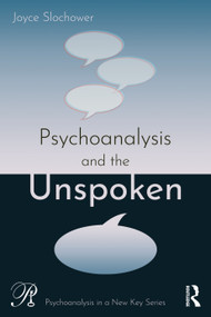 Psychoanalysis and the Unspoken by Joyce Slochower, 9781032691527
