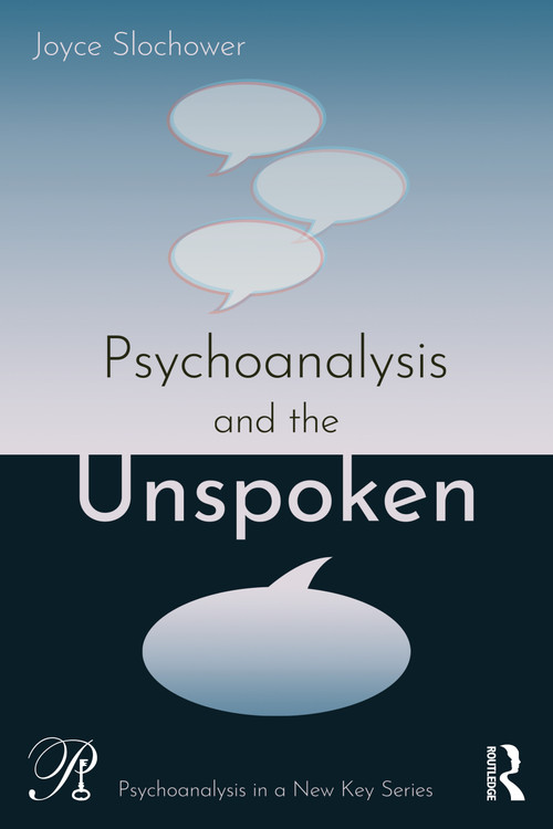 Psychoanalysis and the Unspoken by Joyce Slochower, 9781032691527