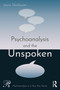 Psychoanalysis and the Unspoken by Joyce Slochower, 9781032691527