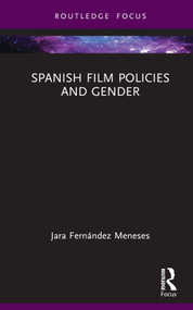 Spanish Film Policies and Gender by Jara Fernández Meneses, 9781032439648