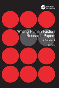 Writing Human Factors Research Papers (A Guidebook) by Don Harris, 9781409439998