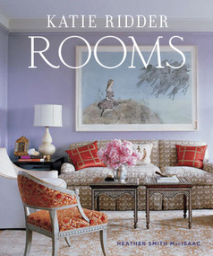 Katie Ridder Rooms by Heather Smith MacIsaac, Eric Piasecki, 9780865652729