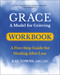 GRACE: A Model for Grieving Workbook (A Five-Step Guide for Healing After Loss) by Kay Towns, 9781961293052