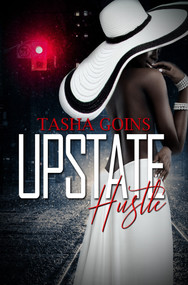 Upstate Hustle by Tasha Goins, 9781645565796