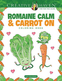 Creative Haven Romaine Calm & Carrot On Coloring Book (Put a Little Pun in Your Life!) by Jessica Mazurkiewicz, 9780486853154