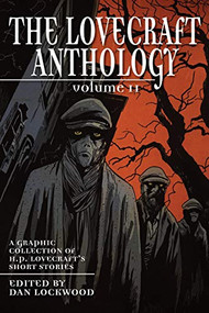 The Lovecraft Anthology (Volume 2) by H. P. Lovecraft, Dan Lockwood, 9781906838430