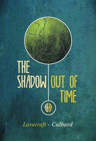 H.P. Lovecraft's The Shadow Out of Time by H. P. Lovecraft, I.N.J. Culbard, 9781906838683