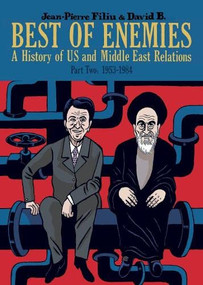 Best of Enemies (A History of US and Middle East Relations, Part Two: 1954-1984) by Jean-Pierre Filiu, David B., Edward Gauvin, 9781906838843