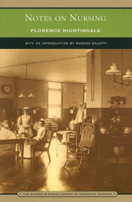 Notes on Nursing (Barnes & Noble Library of Essential Reading) (What It Is, and What It Is Not) by Florence Nightingale, Ramona Salotti, 9780760749944
