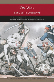 On War (Barnes & Noble Library of Essential Reading) by Carl Von Clausewitz, Jan Willem Honig, J.J. Graham, 9780760755976