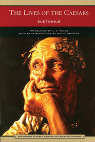 The Lives of the Caesars (Barnes & Noble Library of Essential Reading) by Suetonius, Molly Dauster, J. C. Rolfe, 9780760757581