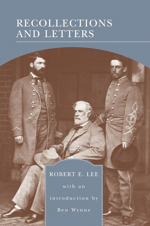 Recollections and Letters (Barnes & Noble Library of Essential Reading) by Robert Lee, Ben Wynne, 9780760759196