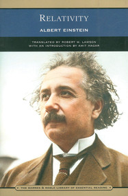 Relativity (Barnes & Noble Library of Essential Reading) (The Special and the General Theory) by Albert Einstein, Amit Hagar, Robert Lawson, 9780760759219