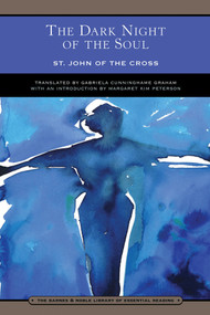 The Dark Night of the Soul (Barnes & Noble Library of Essential Reading) by St. John of the Cross, Margaret Peterson, Gabriela Cunninghame Graham, 9780760765876