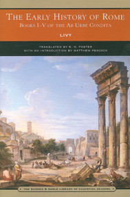 The Early History of Rome (Barnes & Noble Library of Essential Reading) (Books I-V of the Ab Urbe Condita) by Livy, Matthew Peacock, B. O. Foster, 9780760770238