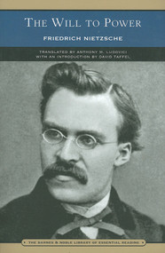 The Will to Power (Barnes & Noble Library of Essential Reading) by Friedrich Nietzsche, David Taffel, Anthony M.. Ludovici, 9780760777770