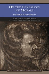 On the Genealogy of Morals (Barnes & Noble Library of Essential Reading) by Friedrich Nietzsche, Costica Bradatan, Horace B. Samuel, 9780760780817