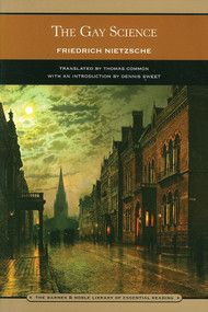 The Gay Science (Barnes & Noble Library of Essential Reading) by Friedrich Nietzsche, Dennis Sweet, Thomas Common, 9781435103290