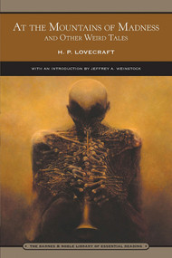At the Mountains of Madness (Barnes & Noble Library of Essential Reading) (and Other Weird Tales) by H. P. Lovecraft, Jeffrey Andrew Weinstock, 9781435116474