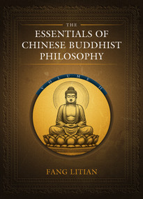 The Essentials of Chinese Buddhist Philosophy (Volume II) by Litian Fang, 9781487812294