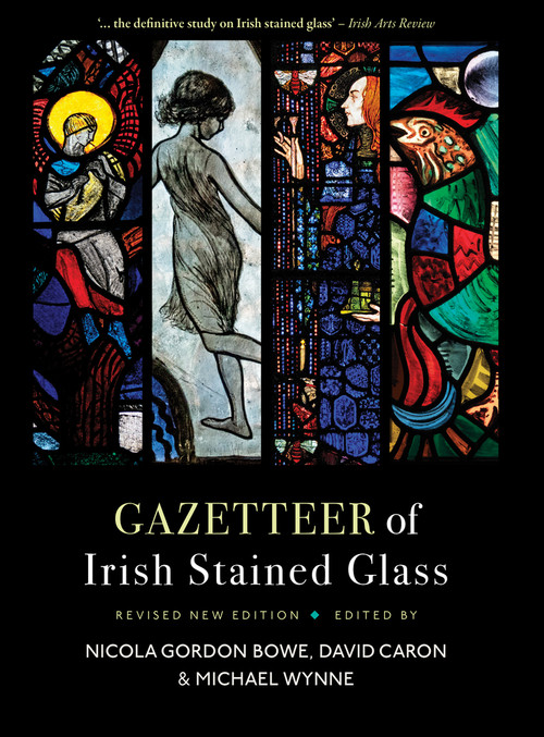 Gazetteer of Irish Stained Glass (Revised New Edition) by David Caron, 9781788551755