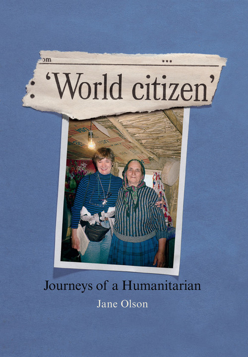 World Citizen (Journeys of a Humanitarian) by Jane Olson, 9781513695693