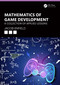 Mathematics of Game Development (A Collection of Applied Lessons) by Jacob Enfield, 9780367527716