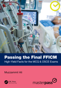 Passing the Final FFICM (High-Yield Facts for the MCQ & OSCE Exams) by Muzzammil Ali, 9781032590608