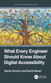 What Every Engineer Should Know About Digital Accessibility by Sarah Horton, David Sloan, 9781032263861