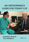 An Orthopaedics Guide for Today's GP by Tim Jennings, Maneesh Bhatia, 9781785231261