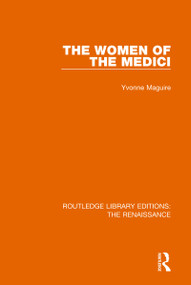 The Women of the Medici by Yvonne Maguire, 9780367271435