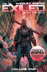 Wesley Snipes' The Exiled Vol 1 by Wesley Snipes, Adam Lawson, Keith Arem, Gabriel "Eskivo" Santos, Valentina Bianconi, 9781961012127