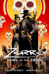Zorro: Man of the Dead by Sean Murphy, Sean Murphy, Simon Gough, 9781961012158