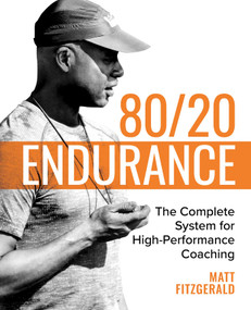 80/20 Endurance (The Complete System for High-Performance Coaching) by Matt Fitzgerald, 9798985398021