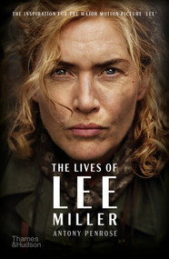 The Lives of Lee Miller (The Inspiration for the Major Motion Picture "Lee") - 9780500297520 by Antony Penrose, 9780500297520