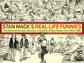 Stan Mack's Real Life Funnies (The Collected Conceits, Delusions, and Hijinks of New Yorkers from 1974 to 1995) by Stan Mack, Jake Tapper, Jeannette Walls, 9781683969167