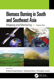 Biomass Burning in South and Southeast Asia (Mapping and Monitoring, Volume One) by Krishna Prasad Vadrevu, Toshimasa Ohara, Christopher Justice, 9781032013510
