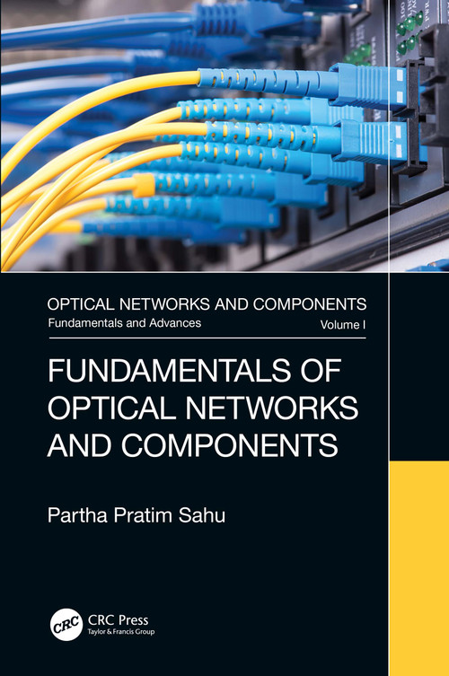 Fundamentals of Optical Networks and Components by Partha Pratim Sahu, 9781032654577