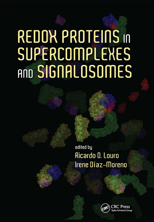 Redox Proteins in Supercomplexes and Signalosomes by Ricardo O. Louro, Irene Diaz-Moreno, 9781138893986