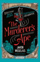 The Murderer's Ape by Jakob Wegelius, Peter Graves, Jakob Wegelius, 9781782691754