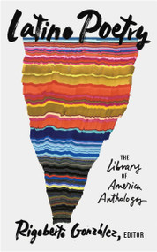 Latino Poetry: The Library of America Anthology (LOA #382) by Rigoberto González, 9781598537833