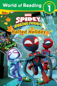 World of Reading: Spidey and His Amazing Friends: Halted Holiday by Steve Behling, 9781368095457